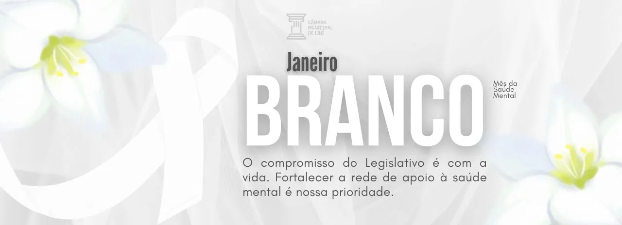 Janeiro Branco: o Legislativo unido pela conscientização sobre a saúde mental.