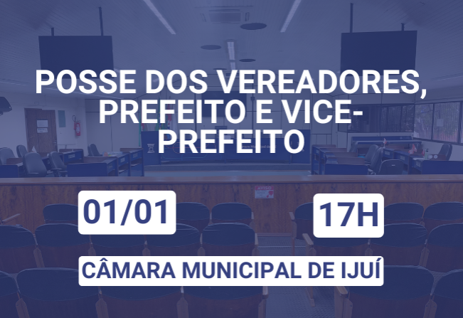 Posse de vereadores, prefeito e vice-prefeito de Ijuí ocorre em 1º de janeiro