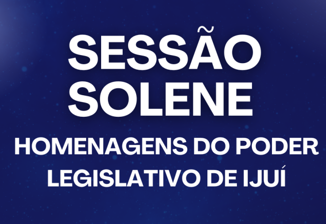 Poder Legislativo de Ijuí realiza Sessão Solene de Homenagens no dia 11 de novembro